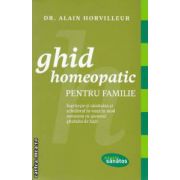Ghid homeopatic pentru familie ( editura: Lifestyle, autor: Dr. Alain Horvilleur ISBN 9786069280584 )