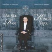 L ' ANNEE DU ROI - THE KING ' S YEAR ( editura: Curtea Veche, autor: PRINCIPELE RADU AL ROMANIEI ISBN 9786065884519 )