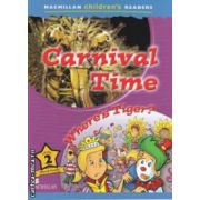 Macmillan  children ' s Readers - Carnival Time : Where ' s Tiger ? Level 2 ( editura : Macmillan , autor : Paul Shipton ISBN 9780230443662 )