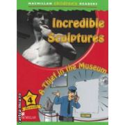 Macmillan children ' s Readers - Incredible Sculptures : A Thief in the Museum - Level 4 ( editura : Macmillan , autor : Mark Ormerod ISBN 9780230404977 )