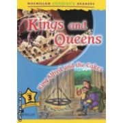 Macmillan children ' s Readers - Kings and Queens : King Alfred and the Cakes - Level 3 ( editura : Macmillan , autor : Paul Mason ISBN 9780230443693 )