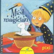 Micul magician ( editura: Galaxia Copiilor, autor: Simone Nettingsmeier ISBN 9786068434193 )