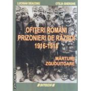 Ofiterii romani prizonieri de razboi 1916 - 1918 - Marturii zguduitoare ( editura: Sitech, autori: Luchian Deaconu, Otilia Gherghe ISBN 9786061107520 )