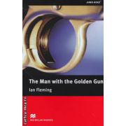 Macmillan Readers - The Man with the Golden Gun - Level 6 Upper ( editura: Macmillan, autor: Ian Fleming ISBN 9780230422285 )