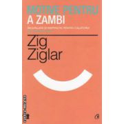 Motive pentru a zambi: incurajari si inspiratie pentru calatoria pe valurile vietii ( editura: Curtea Veche, autor: Zig Ziglar ISBN 9786065884878 )