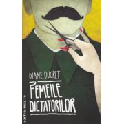 Femeile dictatorilor ( editura: Curtea Veche, autor: Diane Ducret ISBN 9786065882447 )