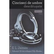 Cincizeci de umbre descatusate ( editura : Trei , autor : E L James ISBN 9789737077110 )