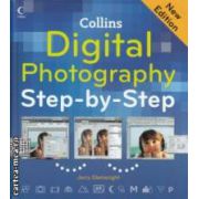 Digital Photography Step by Step ( Editura : Collins , Autor : Jerry Glenwright ISBN 9780007822577 )