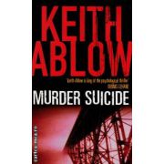 Murder suicide ( Editura : Pan Books , Autor : Keith Ablow ISBN 0-330-42763-6 )