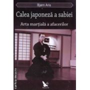 Calea japoneza a sabiei Arta martiala a afacerilor ( Editura : For you , Autor : Bjorn Aris ISBN 9786066390378 )