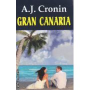 Gran Canaria ( Editura : Orizonturi , Autor : A. J. Cronin ISBN 9789737361691 )