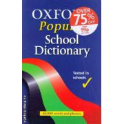 Oxford Popular School Dictionary ( Editura : Oxford ISBN 0-19-911123-5 )