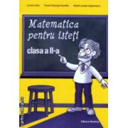 Matematica pentru isteti clasa a II a ( Editura : Nomina , Autor : Lucian Stan , Viorel-George Dumitru , Marie-Louise Ungureanu ISBN 9786065354951 )