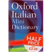 Oxford Italian Mini Dictionary ( Editura : Oxford ISBN 9780198610427 )