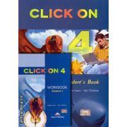 PROMOTIE : Click On 4 Student ' s book + Workbook ( editura : Express Publishing , autori : Virginia Evans , Neil O ' Sullivan )