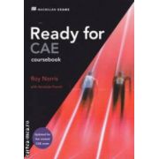 Ready for CAE coursebook ( editura: Macmillan, autori: Roy Norris, Amanda French ISBN 9780230028876 )