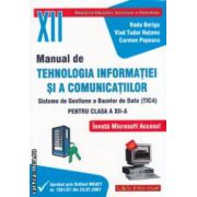 Manual de Tehnologia Informatiei si a Comunicatiilor - Sisteme de gestiune a bazelor de date: pentru clasa a XII - a ( editura: L & S Info - mat, autori: Radu Boriga, Vlad Tudor Hutanu, Carmen Popescu ISBN 9789737658128 )