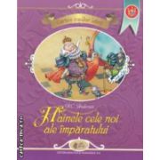 Hainele cele noi ale imparatului - Cartea copiilor isteti ( editura : Didactica si Pedagogica , autor : H . C . Anderson ISBN 9789733035312 )