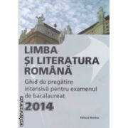 Limba si literatura romana : ghid intensiv pentru examenul de bacalaureat 2014 ( editura : Nomina , coord . Monica Jeican ISBN 9786065355705 )