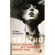 Teatru. Jocul ielelor. Act venetian. Suflete tari ( Editura: Agora, Autor: Cezar Petrescu, ISBN 9786068391205 )