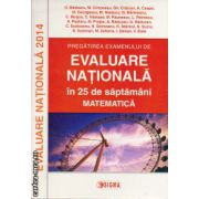 Matematica: Pregatirea examenului de Evaluare Nationala 2014 in 25 de saptamani ( editura: Sigma, autori: O. Badescu, M. Cimpoesu, Gh. Craciun, ISBN 9789736498787 )