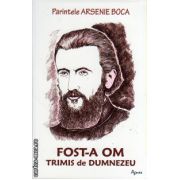Parintele Arsenie Boca: fost-a om trimis de Dumnezeu ( editura: Agnos, autor: Romeo Petrasciuc, ISBN 9789731801957 )