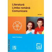 Literatura , limba romana , comunicare : clasa a V - a , partea I ( editura : Booklet , autor : Ioana Triculescu , ISBN 9786065901315 )