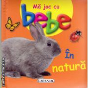 Ma joc cu bebe in natura ( editura: Girasol, ISBN 9786065254268 )