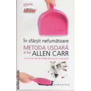 In sfarsit nefumatoare - metoda usoara a lui Allen Carr ( editura: Humanitas, autori: Allen Carr, ISBN 9789735056391)