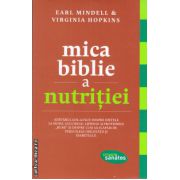 Mica biblie a nutritiei ( editura: Lifestyle, autor: Earl Mindell, Virginia Hopkins, ISBN 9786068309088 )