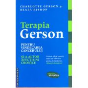 Terapia Gerson pentru vindecarea cancerului si a altor afectiuni cronice ( editura: Lifestyle, autori: Charlotte Gerson, Beata Bishop, ISBN 9786069280539 )