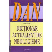 Dictionar actualizat de neologisme ( editura: Saeculum, autor: Florin Marcu, ISBN 9789736423277 )