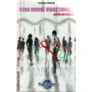 Noua ordine vibrationala - mintea care te minte ( editura : The New Earth , autor : Cristian Raduta , ISBN 9786069364802 )