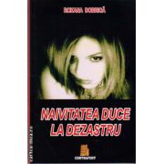 Naivitatea duce la dezastru ( editura : Contrafort , autor : Roxana Dobrica , ISBN 9786065458567 )