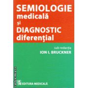 Semiologie medicala si diagnostic diferential ( editura: Medicala, coord. Ion I. Bruckner ISBN 9789733907374 )