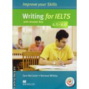 Improve Your Writing Skills for IELTS 4. 5-6 Student's Book with key & MPO Pack ( editura: Macmillan, autor: Sam McCarter, ISBN 9780230462182 )