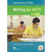 Improve Your Writing Skills for IELTS 4. 5-6 Student's Book without key & MPO Pack ( editura: Macmillan, autor: Sam McCarter, ISBN 9780230464698 )