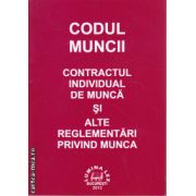 Codul muncii - contractul individual de munca si alte reglementari privind munca ( editura: Lumina Lex, ISBN 9789737582294 )