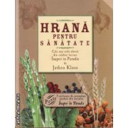 Hrana pentru sanatate ( editura: Corint, autor: Jethro Kloss, ISBN 9789731355368 )