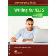 Improve Your Writing Skills for IELTS 6-7. 5 Student's Book without key ( editura: Macmillan, autor: Stephanie Dimond-Bayir, ISBN 9780230463462 )