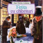 Fetita cu chibrituri ( editura: Galaxia Copiilor, autor: Hans Christian Andersen, ISBN 9786068434643 )