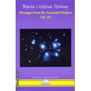 Messages from the Ascended Masters vol III ( editura : Agni Mundi , autor : Maria Cristina Stroiny , ISBN 9786069365458 )