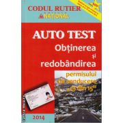 Auto Test - Obtinerea si redobandirea permisului de conducere &quot;13 din 15&quot; ( editura: National, autor: Dan Chiriac, ISBN 9789736591115 )