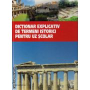 Dictionar explicativ de termeni istorici pentru uz scolar ( editura : Nomina, autor : Liviu Lazar , ISBN 9786065356092 )