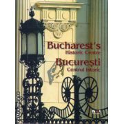 Bucuresti Centrul Istoric - Buchares's Historic Centre ( editura : Noi Media Print , ISBN 9789731805672 )