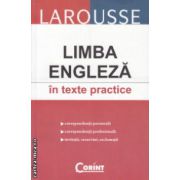 Limba engleza in texte practice ( Editura : Corint , ISBN 9789731356075 )