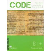 CODE GREEN Student ' s Book B1 + ( Editura: Macmillan, Autor: Rosemary Aravanis, Stuart Cochrane, ISBN 9789604472932 )