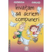 Invatam sa scriem compuneri ( Editura: Penes, Autor: Aurelia Fierascu, Ana Lapovita ISBN 9789731380889 )