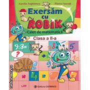 Exersam cu Robik Caiet de matematica clasa a II a ( Editura : Carminis , Autor : Aurelia Arghirescu , Florica Ancuta ISBN 9789731232171 )