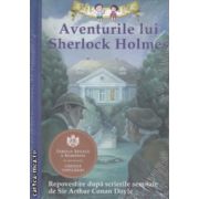 Aventurile lui Sherlock Holmes. Repovestire după scrierile semnate de Sir Arthur Conan Doyle ( Editura: Curtea Veche ISBN 9786065886742 )